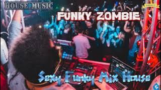 Zombie -  Funky Mix [01] | House Music | Techno