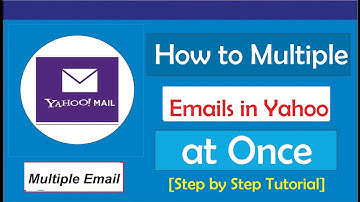 How to Send Multiple Emails in Yahoo at Once