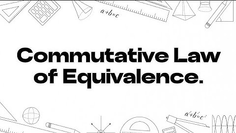 Commutative Law of Equivalence (Group 4)