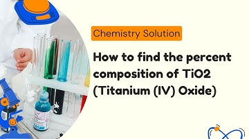 How to find the percent composition of TiO2 (Titanium (IV) Oxide)