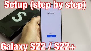 Galaxy S22/S22+ : How to Setup (step by step)