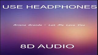Ariana Grande - Let Me Love You ( 8D AUDIO) Resimi