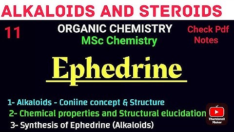 Ephedrine - Structural elucidation & Synthesis #mscchemistrynotes #alkaloids @itschemistrytime
