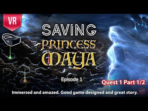 Saving Princess Maya EP 1 Quest 1 Part 1/2 The killer story-based VR game you've been waiting for!