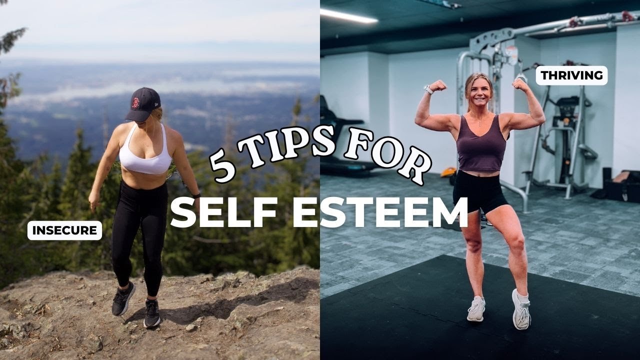 5 Tips To Improve Your Self Esteem - YouTube
