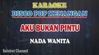 Aku Bukan Pintu Ll Karaoke Pop Lawas Ll Loela Drakel Ll Nada Wanita Asdo