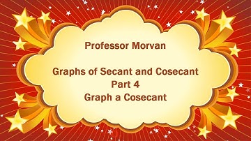 Math 142, 4.4 Part 4, Graph a Cosecant