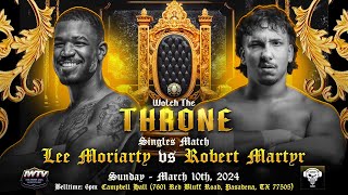 Robert Martyr vs. Lee Moriarty - New Texas Pro: “Watch The Throne”
