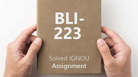 BLI 223 solved assignment 2024-2025 || BLI 223 assignment 2025 #ignousolvedassignment