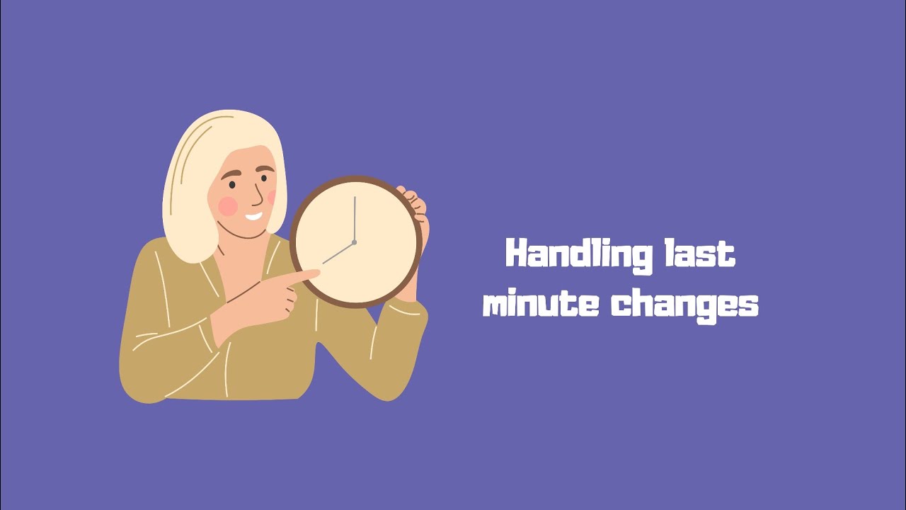 Handling Last Minute Changes - YouTube
