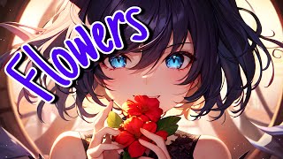 Nightcore - Flowers {Lyrics}