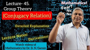 Group Theory, Lec.- 45(Conjugacy Relation), by Dr.D.N.Garain, for B.Sc/M.Sc(Maths.)