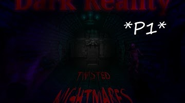 Amnesia Custom Story: Dark Reality: Twisted Nightmares *P1*