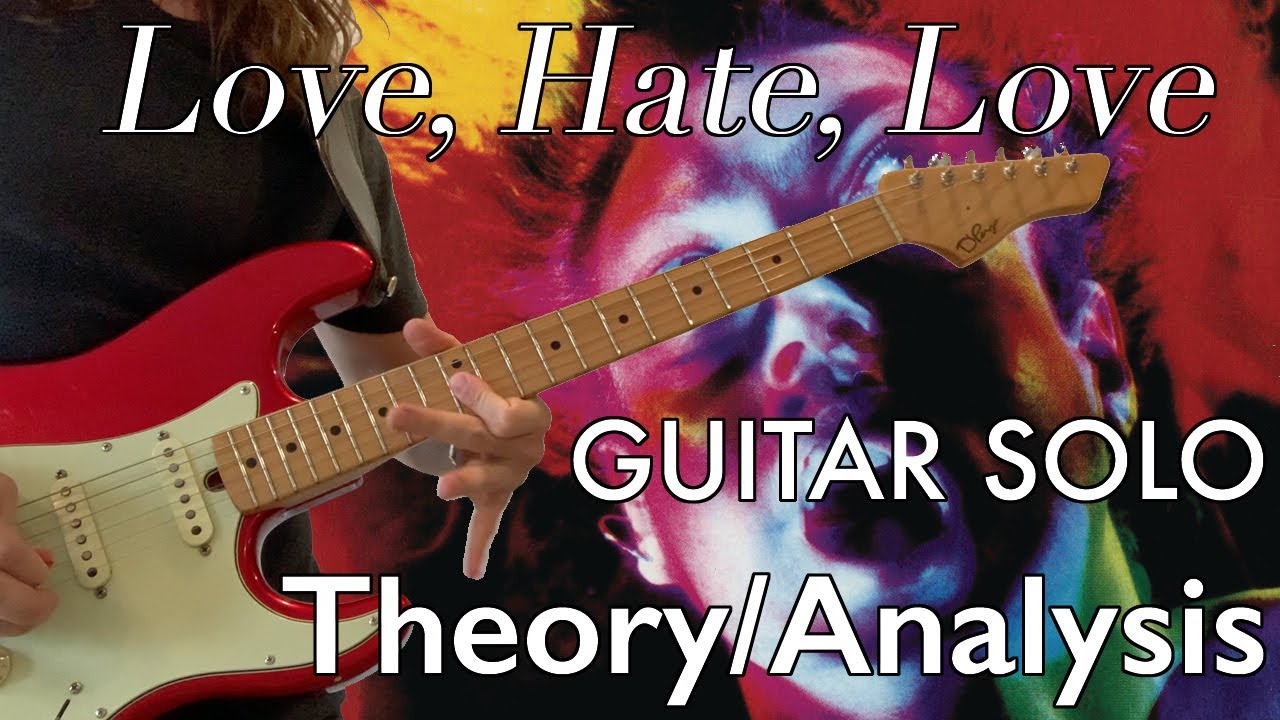 Love Hate Love Guitar Solo Analysis And Elements Guitarmalade Youtube