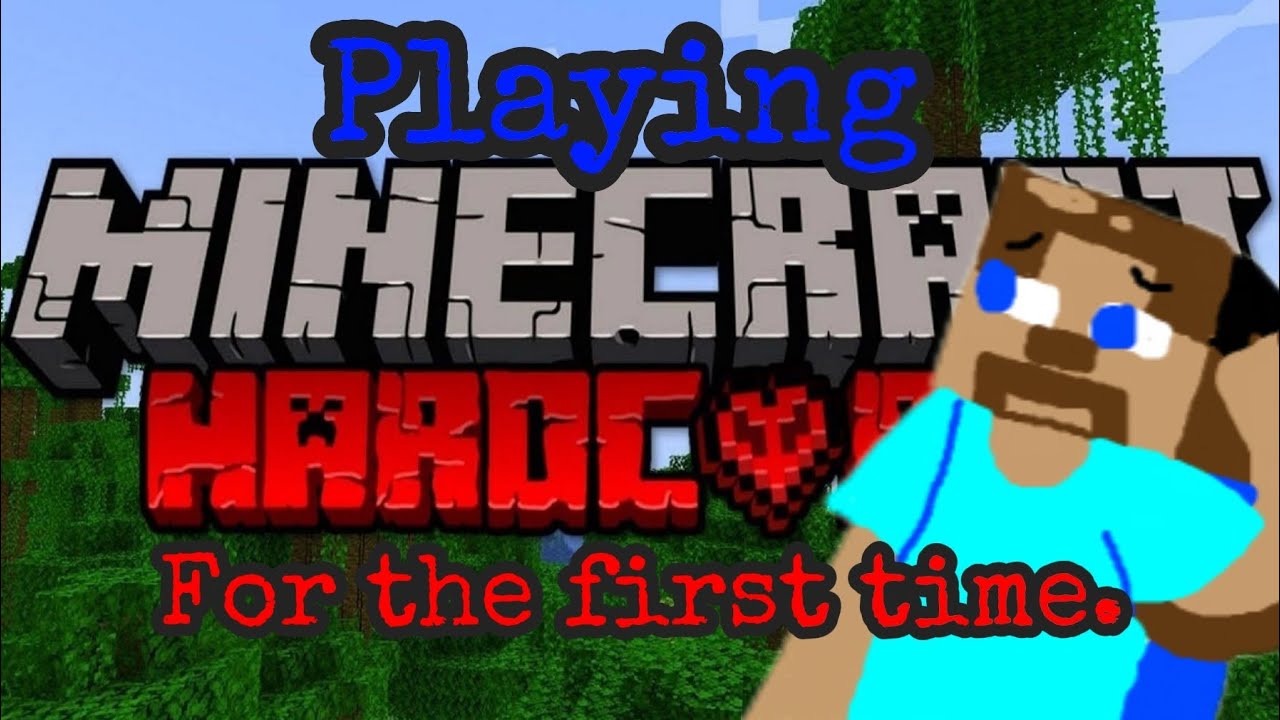 Playing Minecraft Hardcore for the first time. (Seriusly) - YouTube