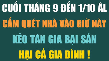 CUỐI THÁNG 9 ĐẾN MÙNG 1/10 ÂM LỊCH, CẤM QUÉT NHÀ VÀO 4 GIỜ NÀY–KẺO TÁN GIA BẠI SẢN, HẠI CẢ GIA ĐÌNH!
