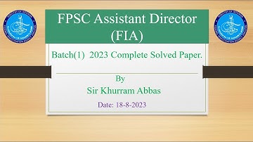 FPSC FIA Assistant Director Batch 1 Solved Paper held on 18-08-2023