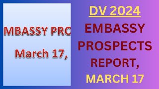 DV 2024 Embassy Prospects, March 17
