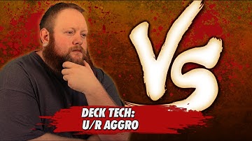 Versus Series: Deck Tech - U/R Aggro with Chris VanMeter [Magic: the Gathering]