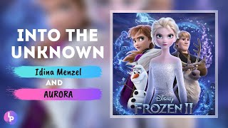 Into the Unknown ~ Idina Menzel, AURORA (LYRICS)