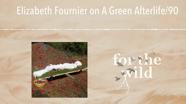 Elizabeth Fournier on A Green Afterlife/90