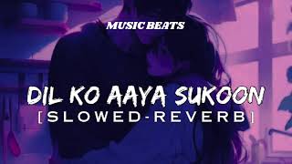 Dil ko aaya sukoon (slow reverb)lofi song #viral #love #lofi