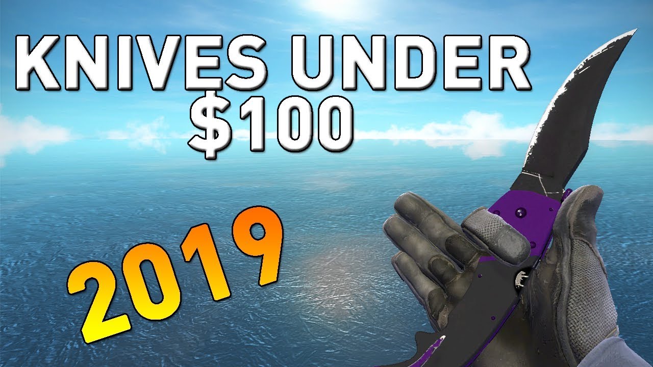 CSGO BEST KNIVES UNDER 100 2019 KNIFE GUIDE! YouTube