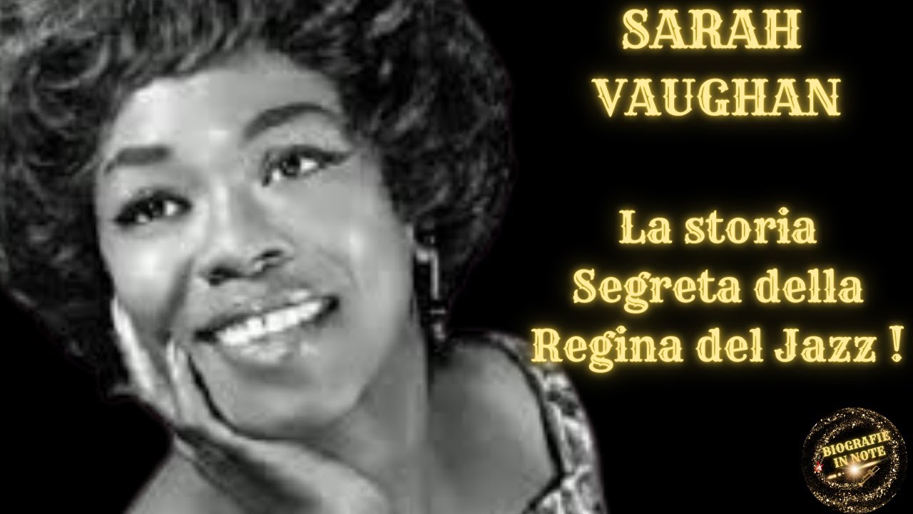 Sarah Vaughan  la storia segreta  della regina del jazz !