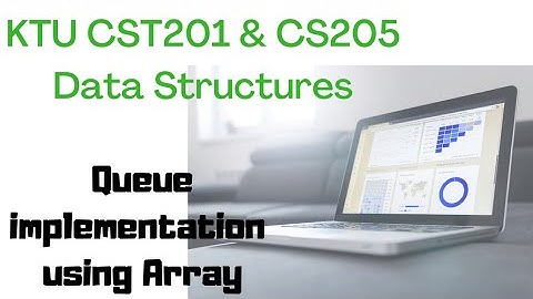 KTU CST201&CS205 Data Structures|Module 2|What is Queue? Queue operations algorithms using Array