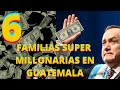 Familias MILLONARIAS de Guatemala las 6 personas SUPER  RICAS de Guatemala City 2021