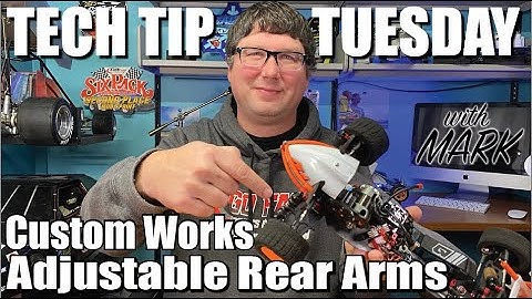 Tech Tip Tuesday with Mark - Custom Works RC Adjustable Rear Arms