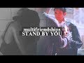 Multifriendships - Stand by you.