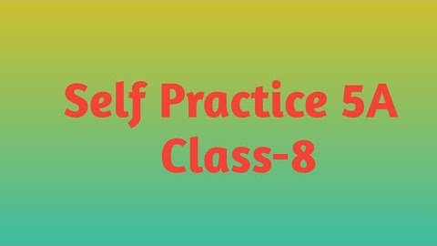Self Practice 5A || Math || Class-8 || By- Deepak Sir || VBSS