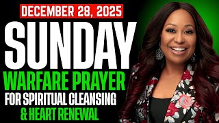 Sunday, DECEMBER 28, 2025 — WARFARE PRAYER FOR SPIRITUAL CLEANSING \u0026 HEART RENEWAL by Dr Cindy Trimm