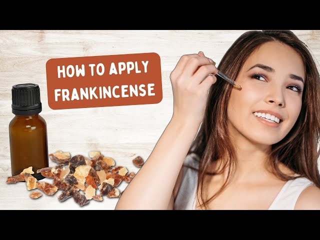 Benefits of Frankincense Oil for Skin Care 