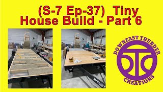 (S-7 Ep-37) Tiny House Build Part 6  #TinyHouse #TinyHome #DIY #Trailer #Build #homestead #Maine