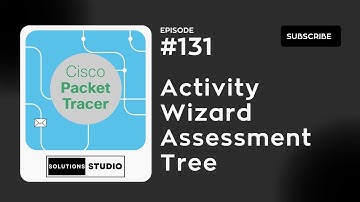 Activity Wizard Assessment Tree | Ep. 131 | Cisco Packet Tracer