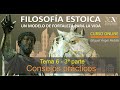 Tema 6, 3ª parte:  Consejos en el control del pensamiento. CURSO DE FILOSOFIA ESTOICA.