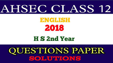 HS 2nd Year 2018 English Paper Solved । AHSEC। @assamqsolve