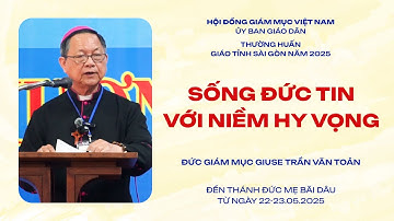 Sống Đức Tin với Niềm Hy vọng - Đức cha Giuse Trần Văn Toản