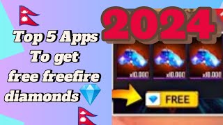 Top 5 Apps to get Free freefire diamonds💎 in Nepal💎 ll 2024 free ff diamond earning appsll