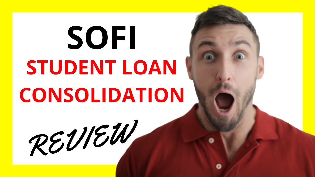 SoFi Student Loan Consolidation Review Pros And Cons YouTube sofi-student-loan-consolidation-review-pros-and-cons-youtube