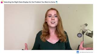 Selecting The Right Data Display For the Problem You Want to Solve