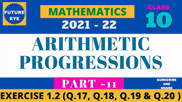 CLASS 10 | Arithmetic progressions | Exercise 1.2 | Q.17, Q.18, Q.19 & Q.20 | PART -11 |