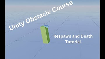 Unity Obstacle Course  - Respawn and Death Tutorial (Part 2)