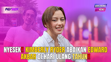 NYESEK‼️KIMBERLY RYDER ABAIKAN EDWARD AKBAR DI HARI ULANG TAHUN‼️