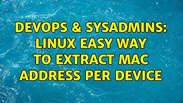 DevOps & SysAdmins: Linux easy way to extract MAC address per device