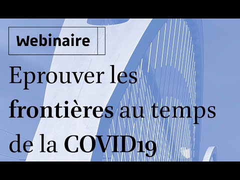 Webinaire : Eprouver les frontières au temps de la COVID19