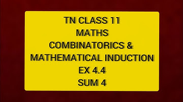 TN CLASS 11 MATHS COMBINATORICS & MATHEMATICAL INDUCTION EX 4.4 SUM 4