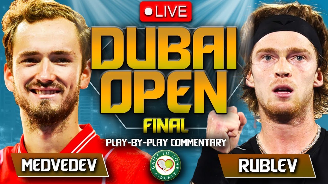 MEDVEDEV vs RUBLEV Dubai Championships 2023 Semi Final LIVE Tennis Play-by-Play Stream